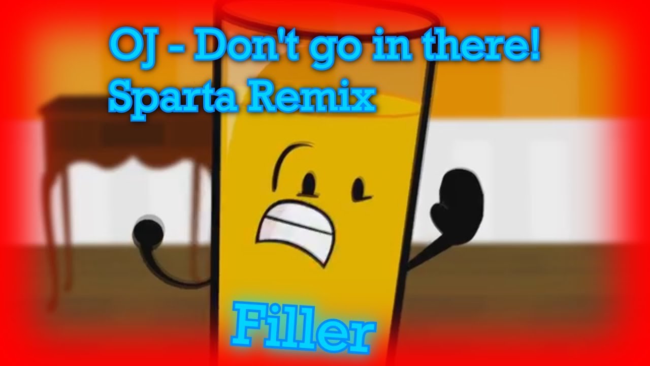 (FILLER) [II2] OJ - Don't go in there! (Sparta Remix) - Jun 14, 2016