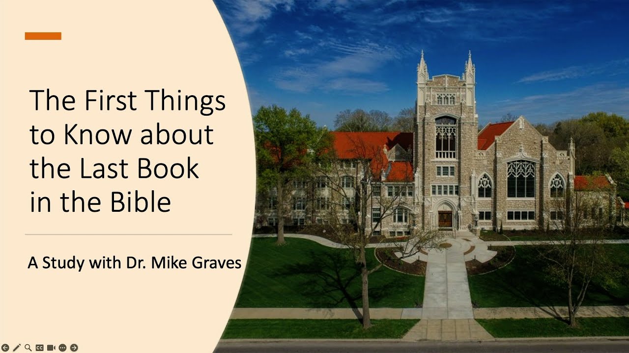 The First Things to Know About the Last Book in the Bible (Week 1) - Dr. Mike Graves