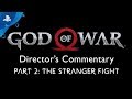 God of War Director’s Commentary: Part 2 – The Stranger Fight | PS4
