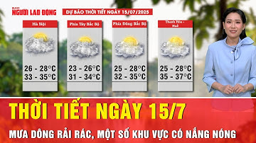 Thời tiết ngày 15/7: Bắc Bộ mưa dông rải rác, trung du và đồng bằng có nắng nóng | Tin nhanh