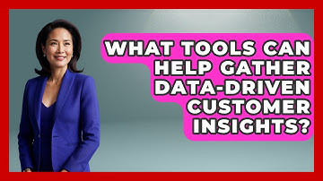 What Tools Can Help Gather Data-Driven Customer Insights? - Customer Support Coach
