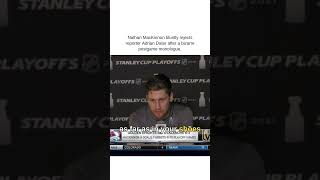 Nathan MacKinnon bluntly rejects reporter Adrian Dater after a bizarre postgame monologue.