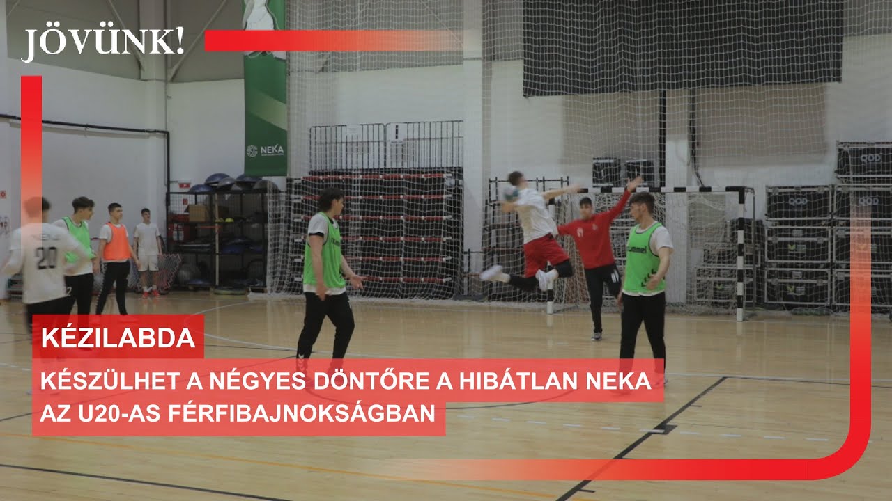 Készülhet a négyes döntőre a hibátlan NEKA az U20-as férfibajnokságban 🏐 KÉZILABDA