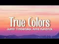 Justin Timberlake, Anna Kendrick - True Colors (Lyrics)