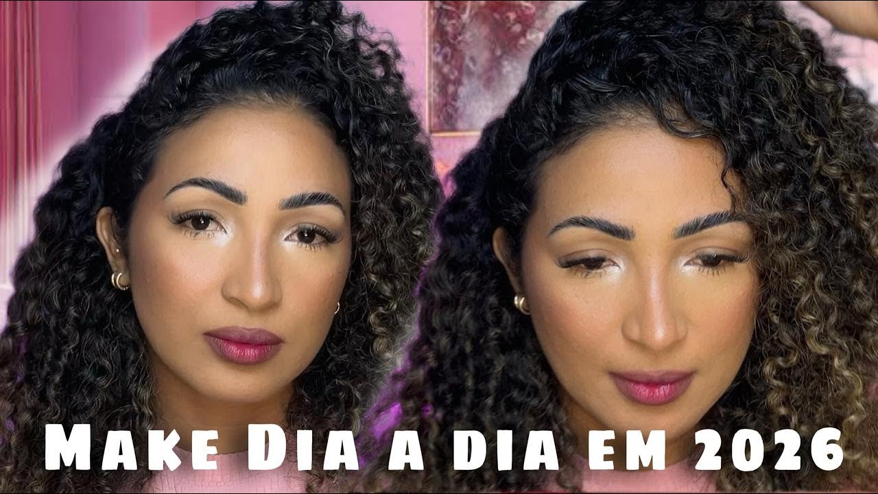 MAQUIAGEM DIA A DIA EM 2026| MAKE SIMPLES NATURAL E ATUAL