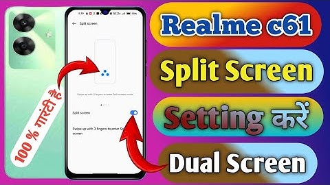 how to use dual screen realme c61,realme c61 split screen setting
