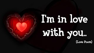 I'M IN LOVE WITH YOU ❤️ (Love Poem For Her)