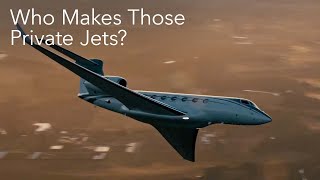 Who Makes Those Private Jets? – BJT Explainer
