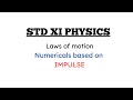 STD XI PHYSICS/Laws of motion/Numericals on Impulse 1/ncert+cbse/(konkani)