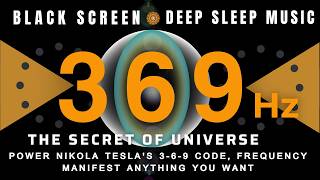Power Nikola Tesla's 3-6-9 Code |396 Hz Frequency Manifest Anything You Want, The Secret of Universe