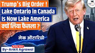 Trump Orders Lake Ontario to be Renamed Lake America | Ankit Agrawal Study IQ