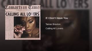 Tamar Braxton I if don't have you