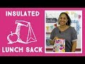 Insulated Lunch Sack: Quick and Easy Craft Tutorial with Vanessa of Crafty Gemini Creates