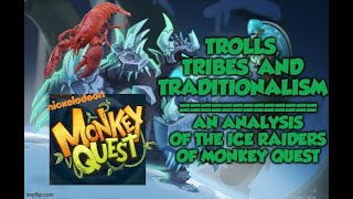 Monkey Quest \& Traditionalism | An Analysis of the Ice Raiders Tribe