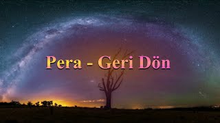 Pera - Geri Dön (Cover Lyrics) Resimi