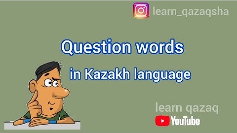 Question words in Kazakh language (with examples)