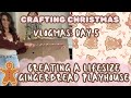 Crafting Christmas: Vlogmas Day 5|Creating a LIFE SIZE Gingerbread Playhouse Part 2|BTS|DITL| Vlog|