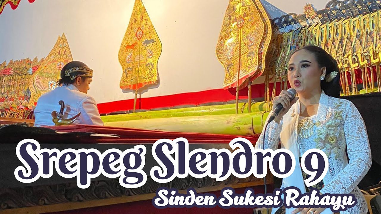 Sindhenan Srepeg Sl 9 ~ Sindhen Sukesi Rahayu