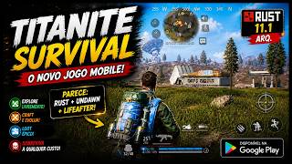 TITANITE SURVIVAL! O NOVO RUST + ONCE HUMAN MOBILE?