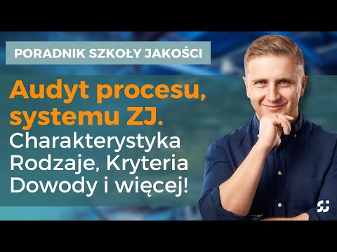 Audyt Jakości 🤷🏼 co to jest audyt procesu produkcyjnego, systemu zarządzania jakością?