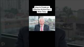 How to create an effective action plan by Brian Tracy