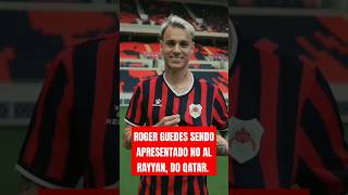 Roger Guedes Sendo Apresentado No Al Rayyan, Do Qatar