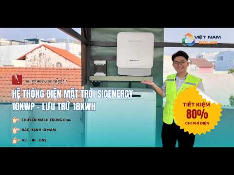 Chi Phí Lắp Điện Mặt Trời Hybrid Sigenergy 10kWp Lưu Trữ 18kWh Tiết Kiệm 4tr Tiền Điện
