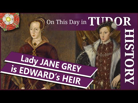 June 21 - Lady Jane Grey is Edward's heir