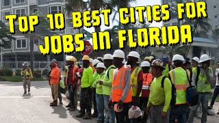 Top 10 Best Places For Jobs In Florida!  (Relative To Housing Cost)