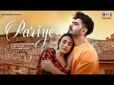 Pariye (Official Video) | Karan Sehmbi | Sara Salvia | King Ricky | Rox A | New Punjabi Song 2023