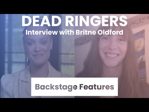 Dead Ringers Interview with Britne Oldford | Backstage Features with Gracie Lowes