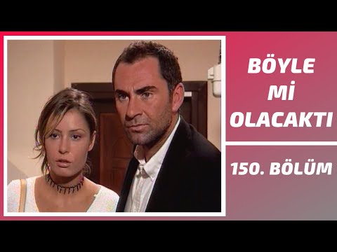 Böyle mi Olacaktı | 150. Bölüm
