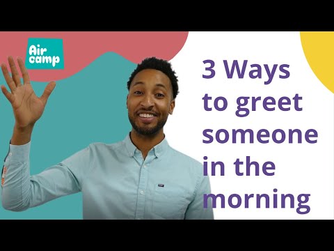 Video: 3 Ways to Greet Someone