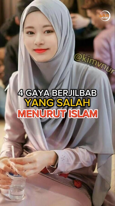 4 Gaya Berjilbab Yang Salah Menurut Islam #islam #gaya #jilbab