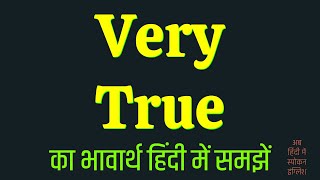 Very True Meaning In Hindi