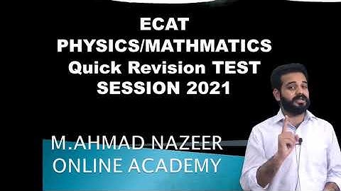 ECAT QUICK REVISION &TEST SESSION 2021lBY M AHMAD NAZEER