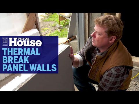 How To Install Thermal Break Panel Walls | This Old House