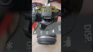Wort it?? Canon EOS750D #shortvideo