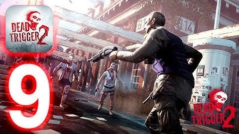 DEAD TRIGGER 2 : Gameplay Walkthrough Part 9 (IOS,Android)