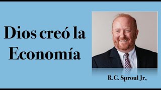 Economía para TODOS COMPLETO | R.C. Sproul Jr. | Curso - Reseña