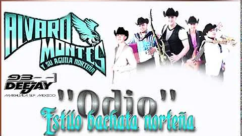 Odio (Bachata Nortea) - Alvaro Montes Y Su Aguila ...