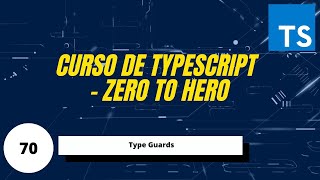 TypeScript - Zero to Hero | Type Guards #70