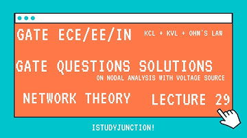 network theory for gate L29  gate questions solutions on  nodal analysis