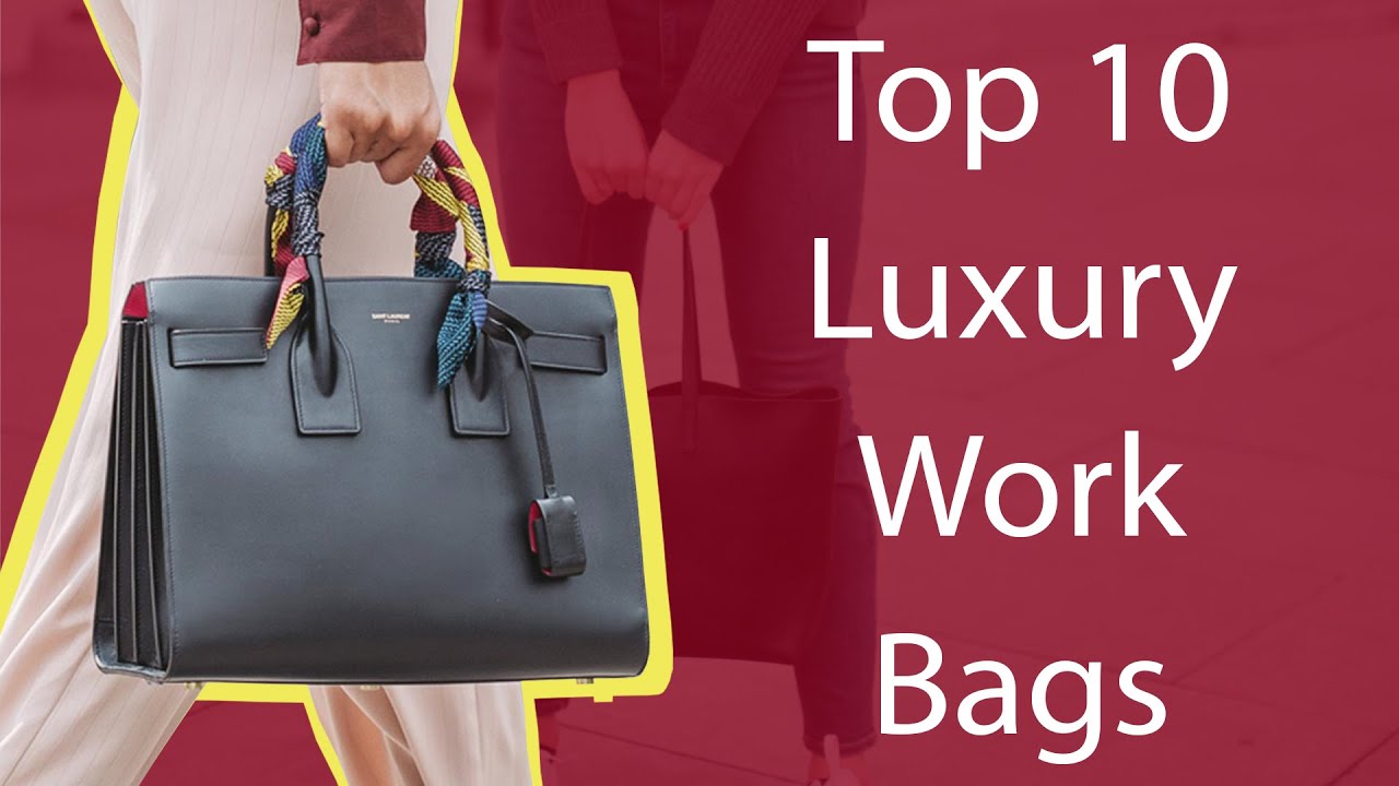 The 10 Best Designer Work Bags - luxfy