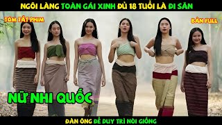 Review Phim Thái Lan: Ngôi Làng Chỉ Toàn Phụ Nữ, Đủ 18 Tuổi Đi Săn Đàn Ông Để Duy Trì Nòi Giống