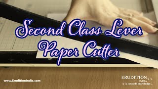 What is a Second Class Lever - Example With Explanation - The Case Of Paper Cutter