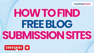 How to Find FREE Blog Submission Sites | How to Do Blog Submission in SEO | Blog Submission Sites