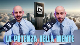 Ep. 100 - La potenza della Mente - 1% Podcast