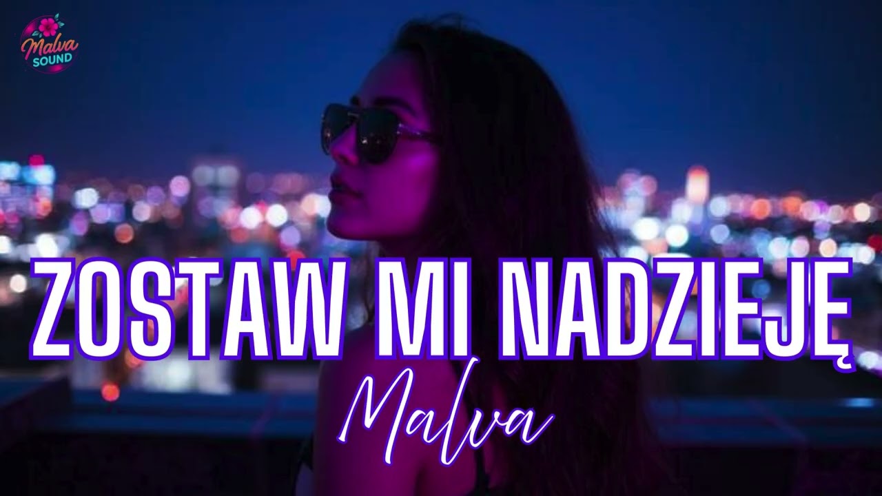Zostaw mi nadzieję- Malva