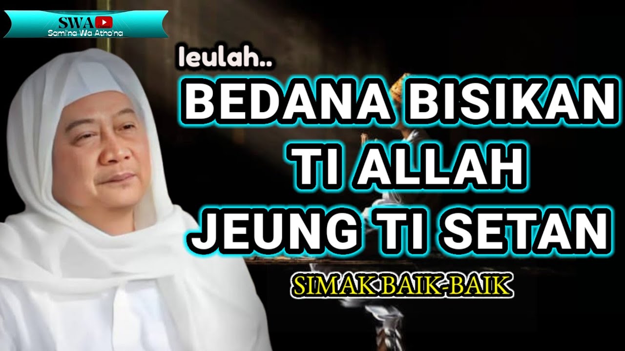 Ieulah Bedana Bisikan Anu Datang Ti Allah Jeung Bisikan Ti setan // Abuya Uci Turtusi
